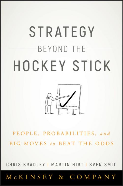 Cover of the book Strategy Beyond the Hockey Stick by Chris Bradley, Martin Hirt, Sven Smit, Wiley