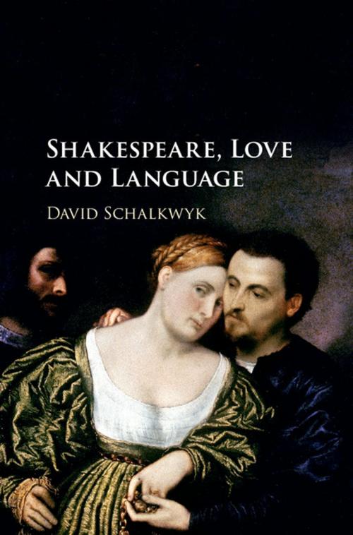 Cover of the book Shakespeare, Love and Language by David Schalkwyk, Cambridge University Press