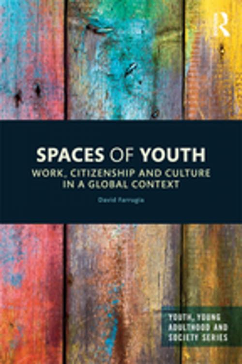 Cover of the book Spaces of Youth by David Farrugia, Taylor and Francis