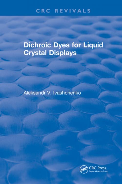 Cover of the book Dichroic Dyes for Liquid Crystal Displays by Aleksandr V. Ivashchenko, CRC Press