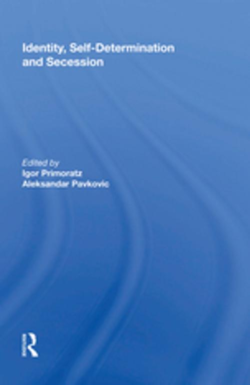 Cover of the book Identity, Self-Determination and Secession by Aleksandar Pavkovic, Taylor and Francis