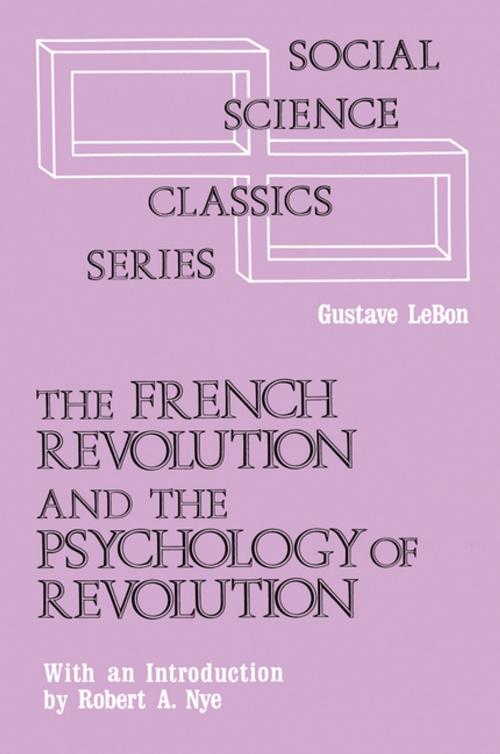 Cover of the book The French Revolution and the Psychology of Revolution by Gustave Le Bon, Taylor and Francis