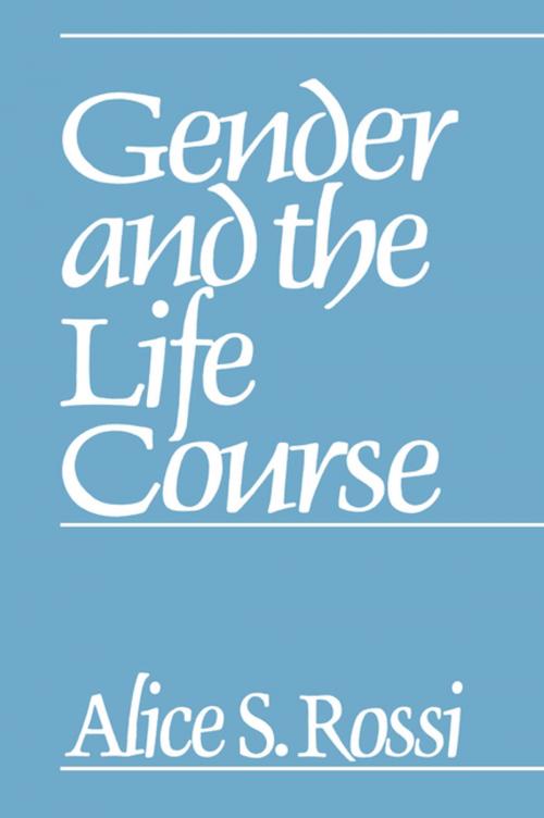 Cover of the book Gender and the Life Course by Alice Rossi, Taylor and Francis