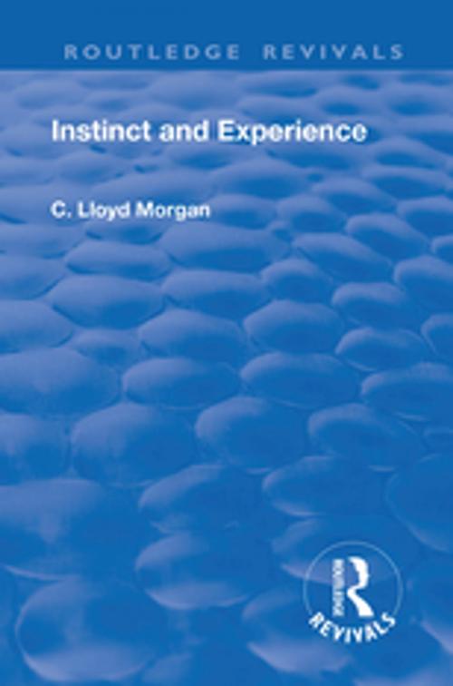 Cover of the book Revival: Instinct and Experience (1912) by C. Lloyd Morgan, Taylor and Francis