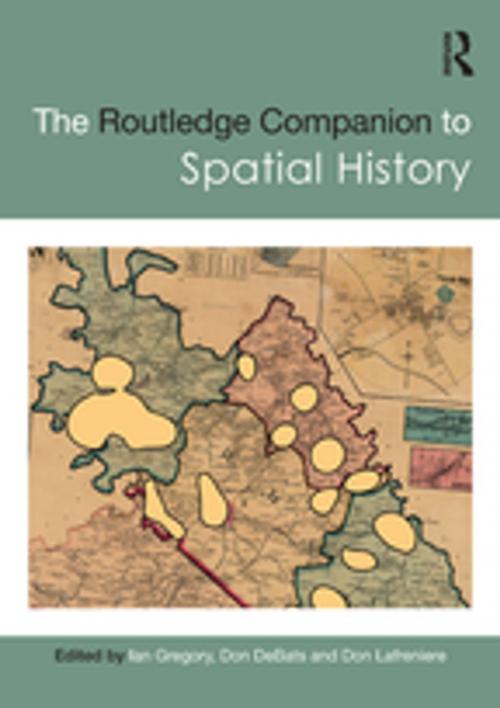 Cover of the book The Routledge Companion to Spatial History by , Taylor and Francis