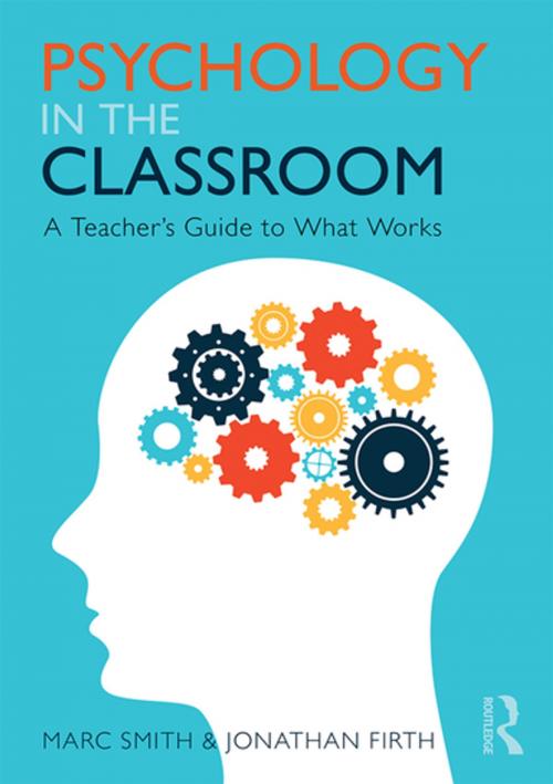 Cover of the book Psychology in the Classroom by Marc Smith, Jonathan Firth, Taylor and Francis