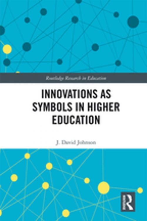 Cover of the book Innovations as Symbols in Higher Education by J. David Johnson, Taylor and Francis
