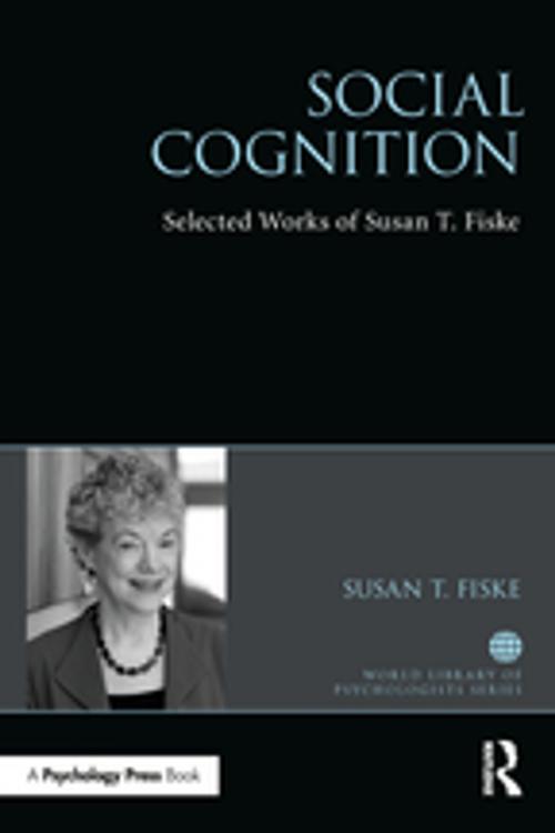 Cover of the book Social Cognition by Susan Professor Fiske, Taylor and Francis