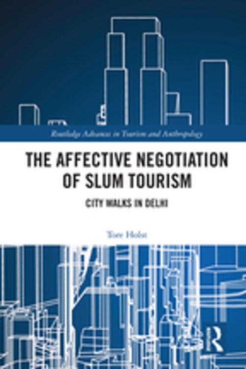 Cover of the book The Affective Negotiation of Slum Tourism by Tore Holst, Taylor and Francis