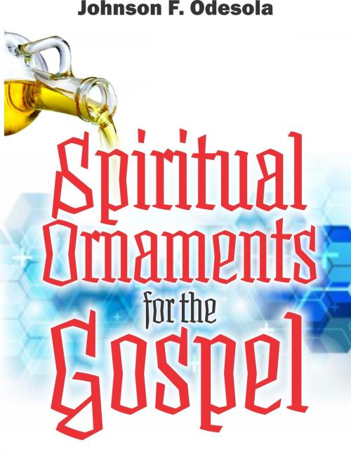 Cover of the book Spiritual Ornaments of the Gospel by Johnson F. Odesola, Johnson F. Odesola