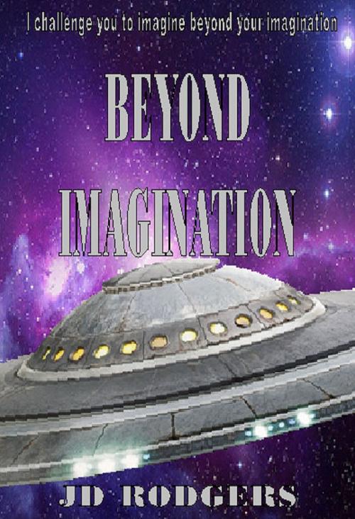Cover of the book Beyond Imagination by JD Rodgers, JD Rodgers