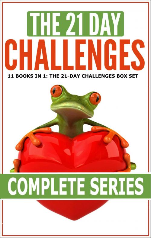Cover of the book 11 Books in 1: The 21-Day Challenges Box Set by 21 Day Challenges, 21 Day Challenges
