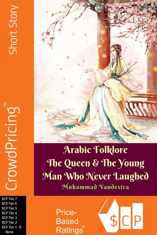 Cover of the book Arabic Folklore The Queen & The Young Man Who Never Laughed by Muhammad Vandestra, Scribl