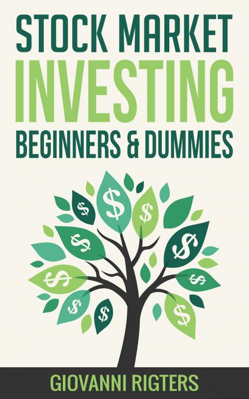 Cover of the book Stock Market Investing for Beginners & Dummies by Giovanni Rigters, Giovanni Rigters