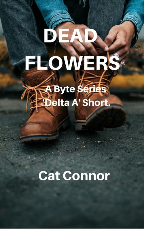 Cover of the book Dead Flowers by Cat Connor, Cat Connor