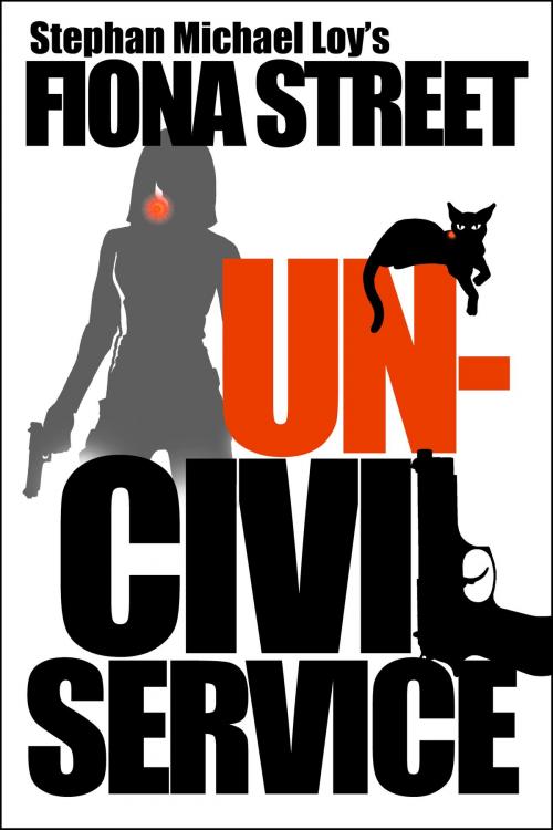 Cover of the book Uncivil Service by Stephan Michael Loy, Stephan Michael Loy