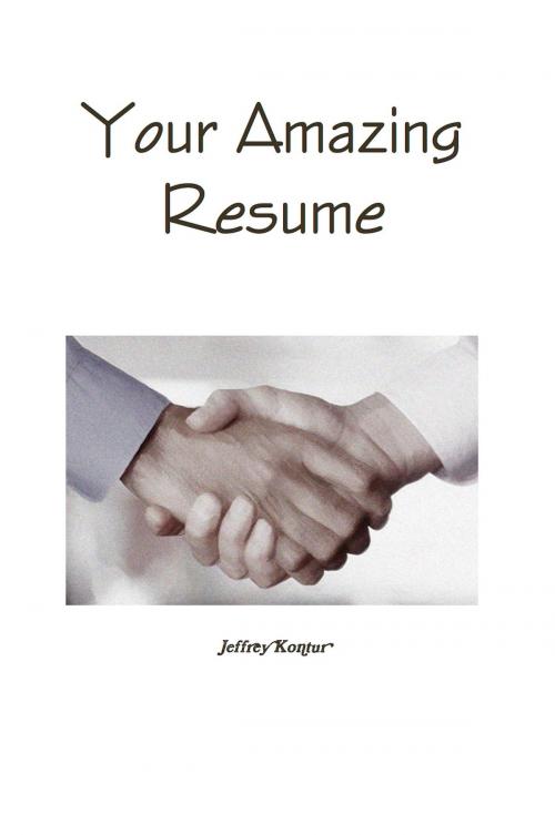 Cover of the book Your Amazing Resume by Jeff Kontur, Jeff Kontur