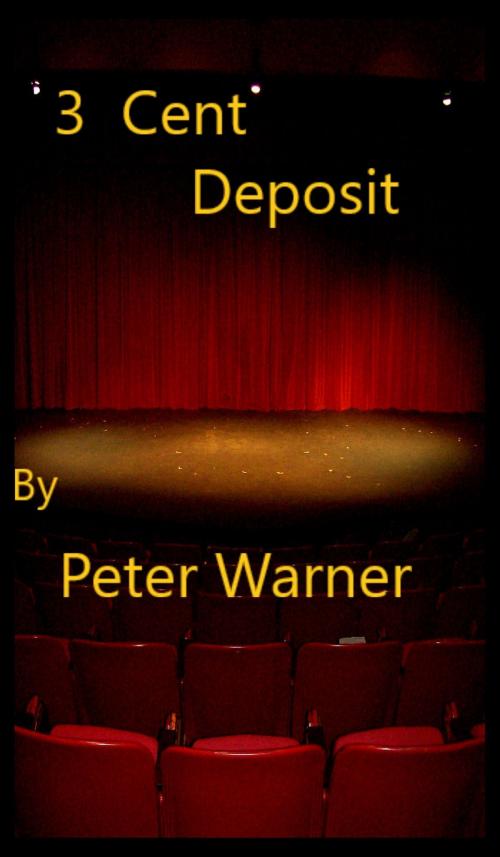 Cover of the book 3 Cent Deposit by Peter Warner, Peter Warner