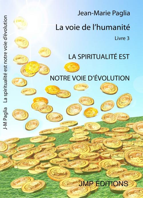 Cover of the book La spiritualité est notre voie d'évolution by Jean-Marie Paglia, Jean-Marie Paglia