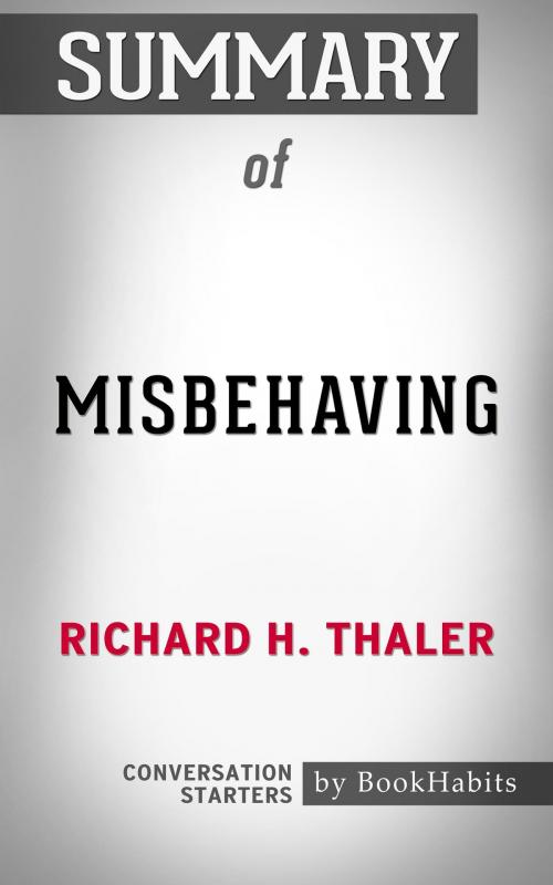 Cover of the book Summary of Misbehaving by Richard Thaler | Conversation Starters by Paul Adams, Cb