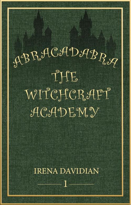 Cover of the book Abracadabra: The Witchcraft Academy by I.D. Blind, Irena Davidian, I.D. Blind