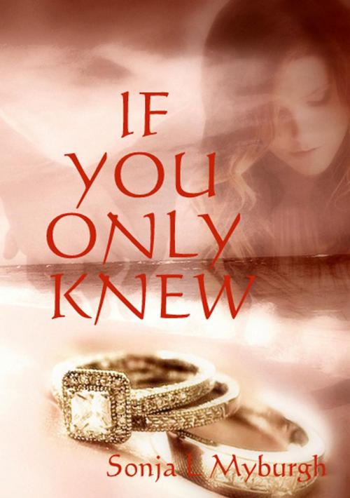 Cover of the book If You Only Knew by Sonja L Myburgh, A.M Cassidy