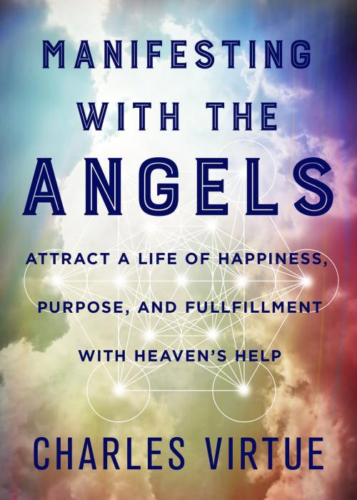 Cover of the book Manifesting with the Angels by Charles Virtue, Hay House