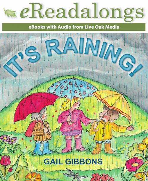 Cover of the book It's Raining! by Gail Gibbons, Live Oak Media