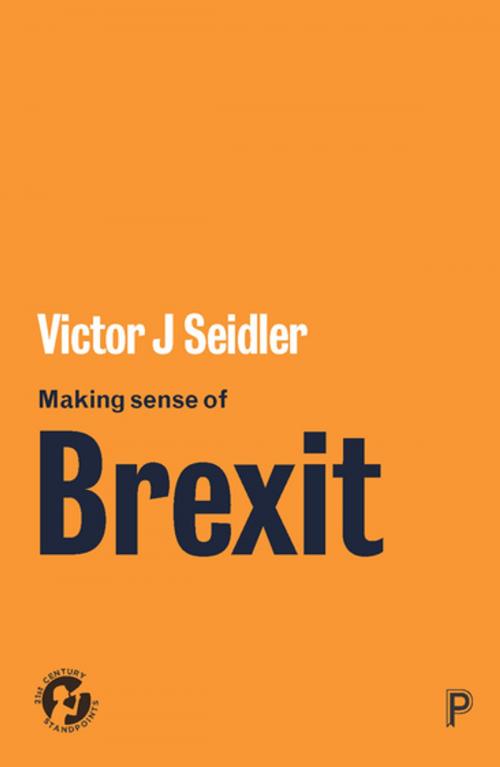 Cover of the book Making sense of Brexit by Seidler, Victor, Policy Press