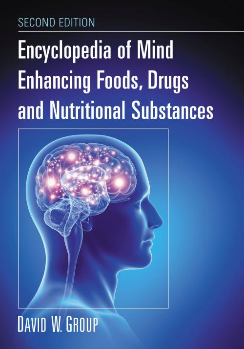 Cover of the book Encyclopedia of Mind Enhancing Foods, Drugs and Nutritional Substances, 2d ed. by David W. Group, McFarland & Company, Inc., Publishers