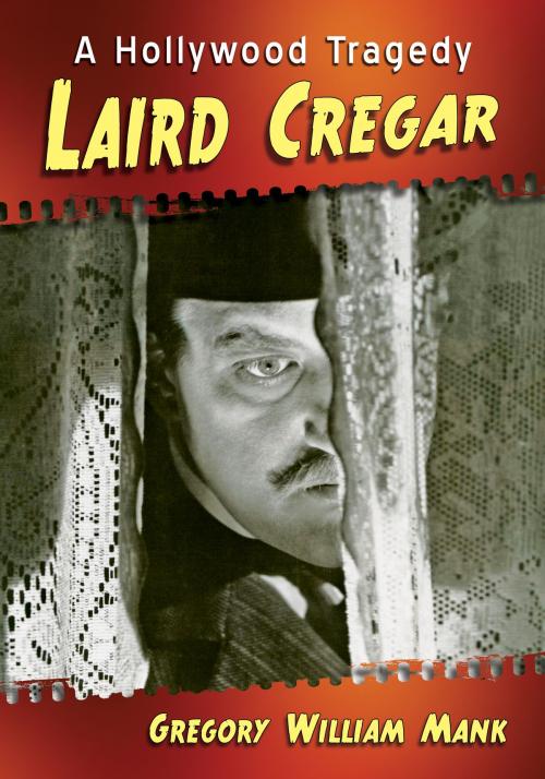 Cover of the book Laird Cregar by Gregory William Mank, McFarland & Company, Inc., Publishers