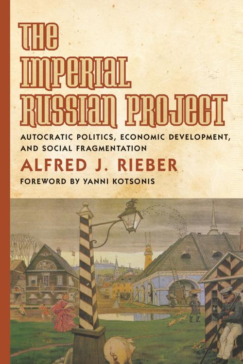 Cover of the book The Imperial Russian Project by Alfred Rieber, University of Toronto Press, Scholarly Publishing Division