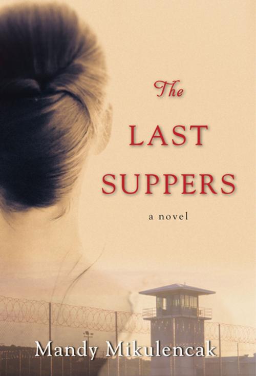 Cover of the book The Last Suppers by Mandy Mikulencak, Kensington Books