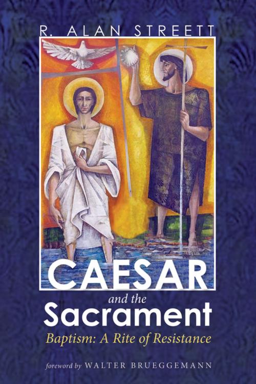 Cover of the book Caesar and the Sacrament by R. Alan Streett, Wipf and Stock Publishers