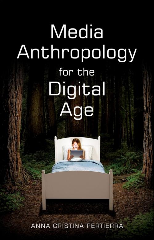 Cover of the book Media Anthropology for the Digital Age by Anna Cristina Pertierra, Wiley
