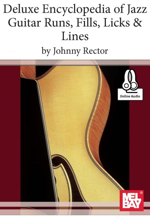 Cover of the book Deluxe Encyclopedia of Jazz Guitar Runs, Fills, Licks and Lines by Johnny Rector, Mel Bay Publications, Inc.