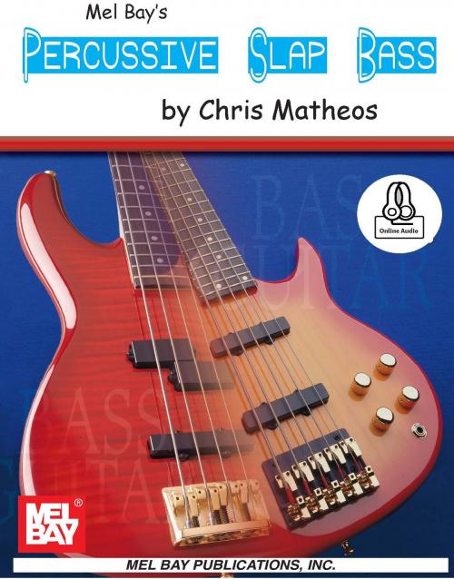 Cover of the book Percussive Slap Bass by Chris Matheos, Mel Bay Publications, Inc.