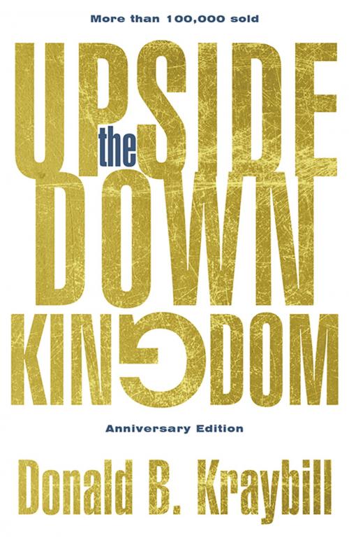 Cover of the book The Upside-Down Kingdom by Donald B. Kraybill, Herald Press