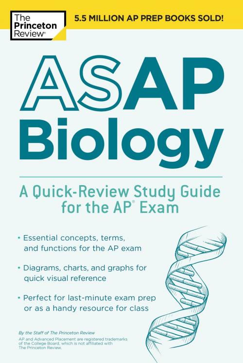 Cover of the book ASAP Biology: A Quick-Review Study Guide for the AP Exam by The Princeton Review, Random House Children's Books