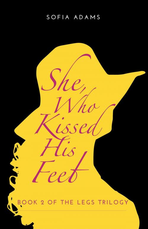 Cover of the book She, Who Kissed His Feet by Sofia Adams, FriesenPress