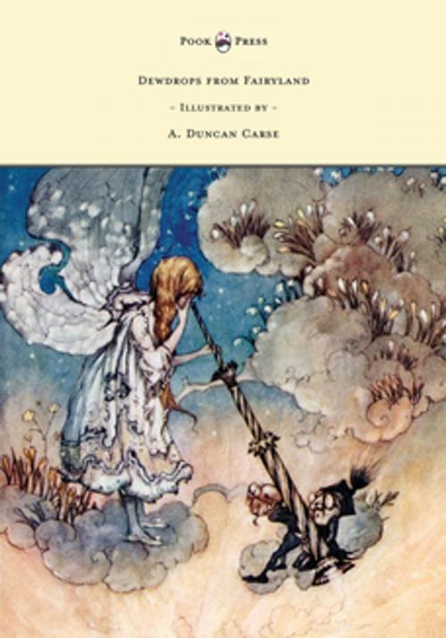 Cover of the book Dewdrops from Fairyland - Illustrated by A. Duncan Carse by Lucy M. Scott, Read Books Ltd.