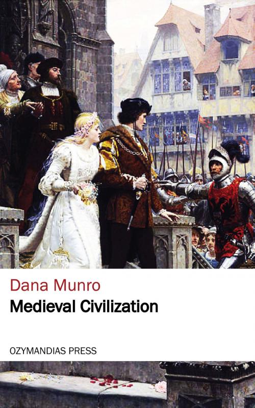 Cover of the book Medieval Civilization by Dana Munro, Ozymandias Press