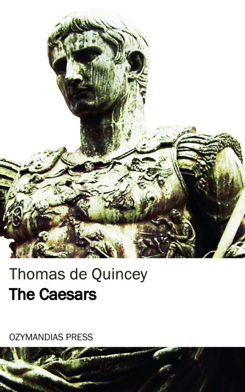 Cover of the book The Caesars by Thomas De Quincey, Ozymandias Press