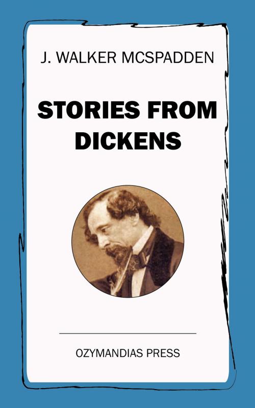Cover of the book Stories from Dickens by J. Walker McSpadden, Ozymandias Press