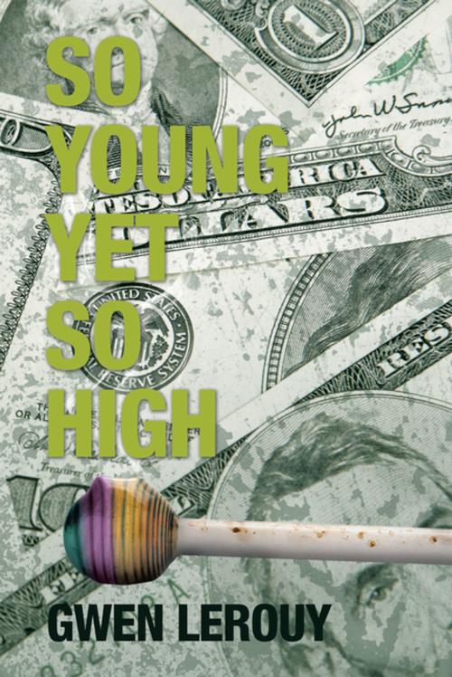 Cover of the book So Young yet so High by Gwen Lerouy, iUniverse