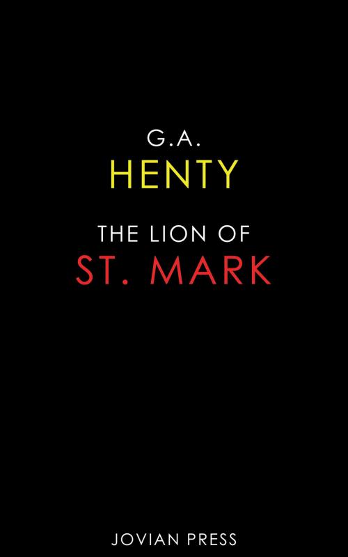 Cover of the book The Lion of St. Mark by G. A. Henty, Jovian Press