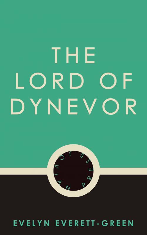 Cover of the book The Lord of Dynevor by Evelyn Everett-Green, Jovian Press