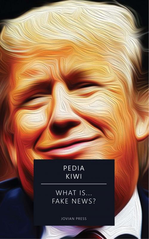 Cover of the book What is... Fake News? by Pedia Kiwi, Jovian Press