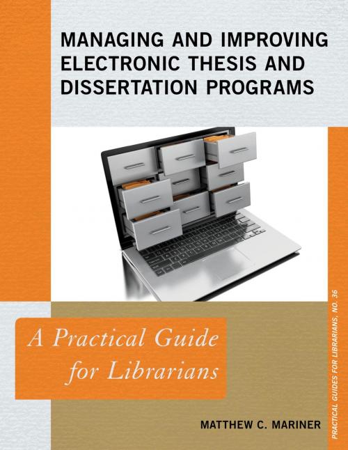Cover of the book Managing and Improving Electronic Thesis and Dissertation Programs by Matthew C. Mariner, Rowman & Littlefield Publishers