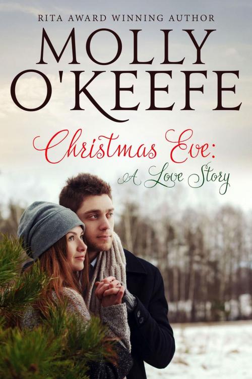 Cover of the book Christmas Eve: A Love Story by Molly O'Keefe, Molly O'Keefe
